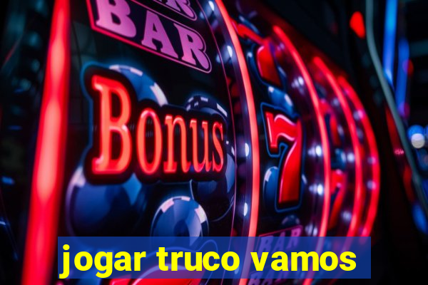 jogar truco vamos